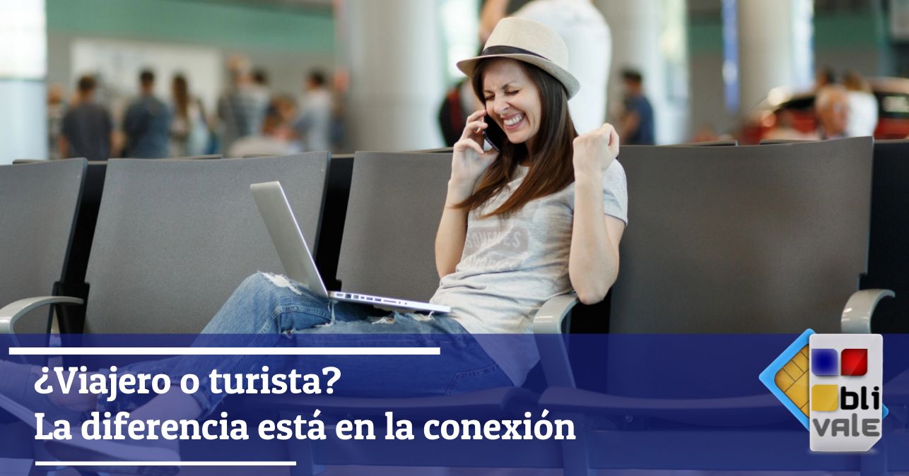 blivale_image_es_Viajero o turista la diferencia está en la conexión_643x337 BLIVALE Blog: Guides and tips for worry-free travel